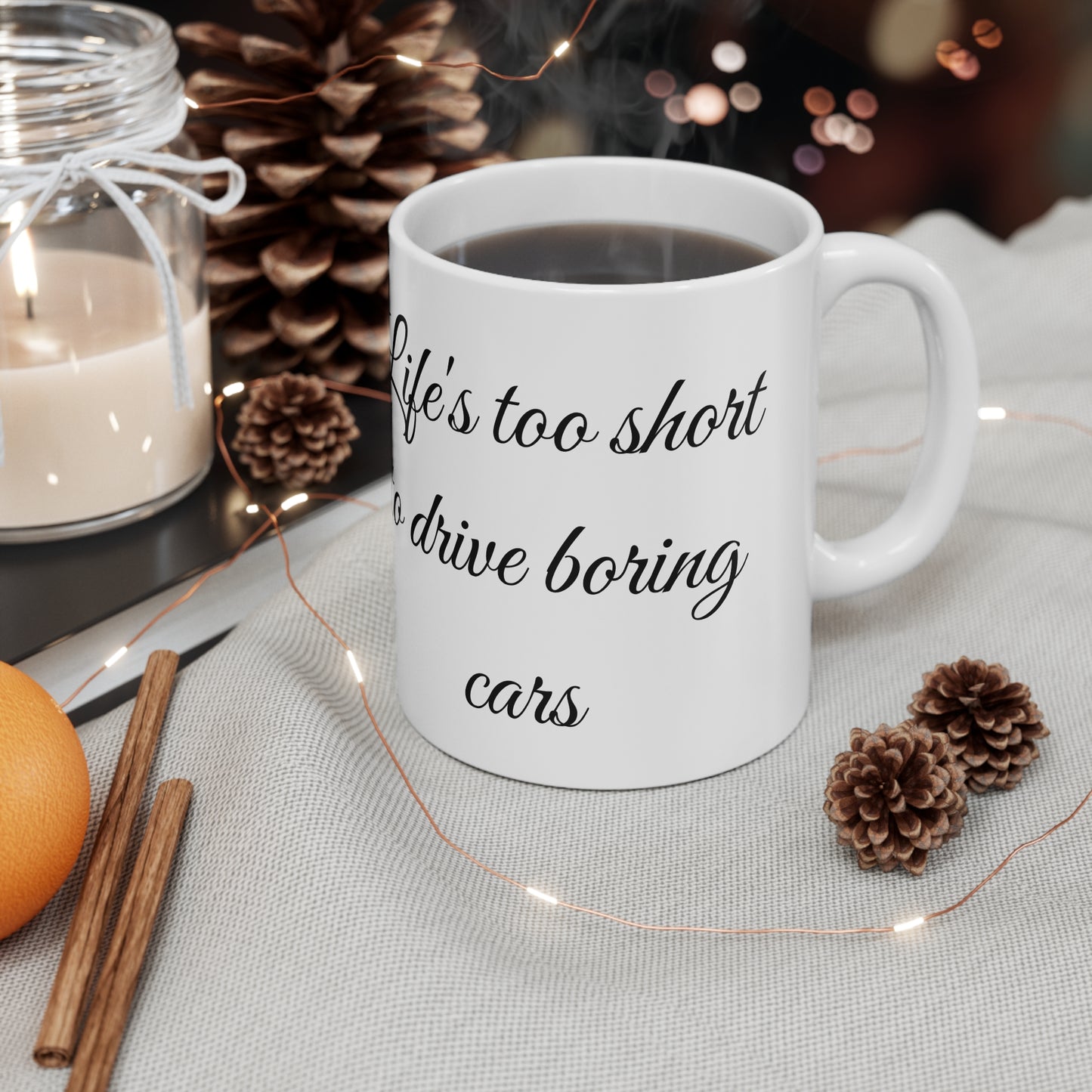 Life's Too Boring to Drive Boring Cars – White Mug