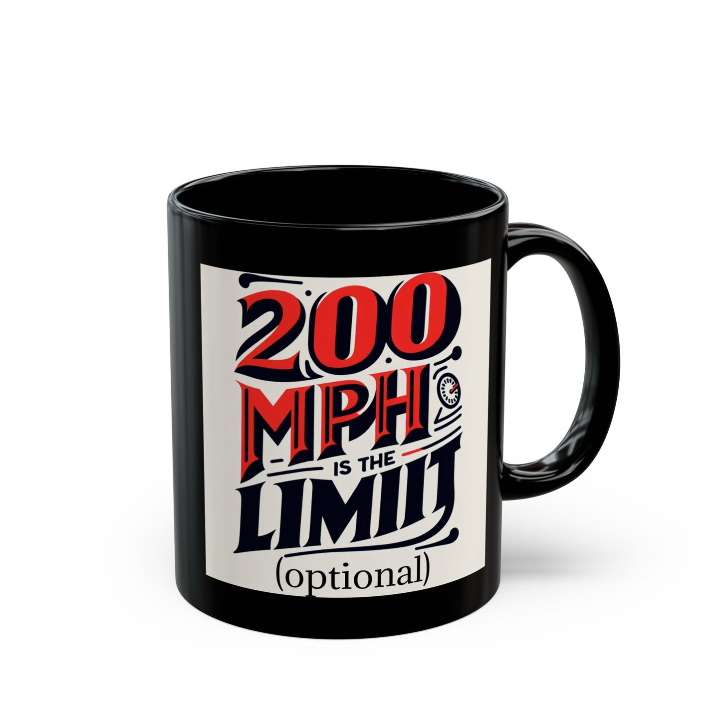 200 MPH Is the Limit – Optional Black Mug