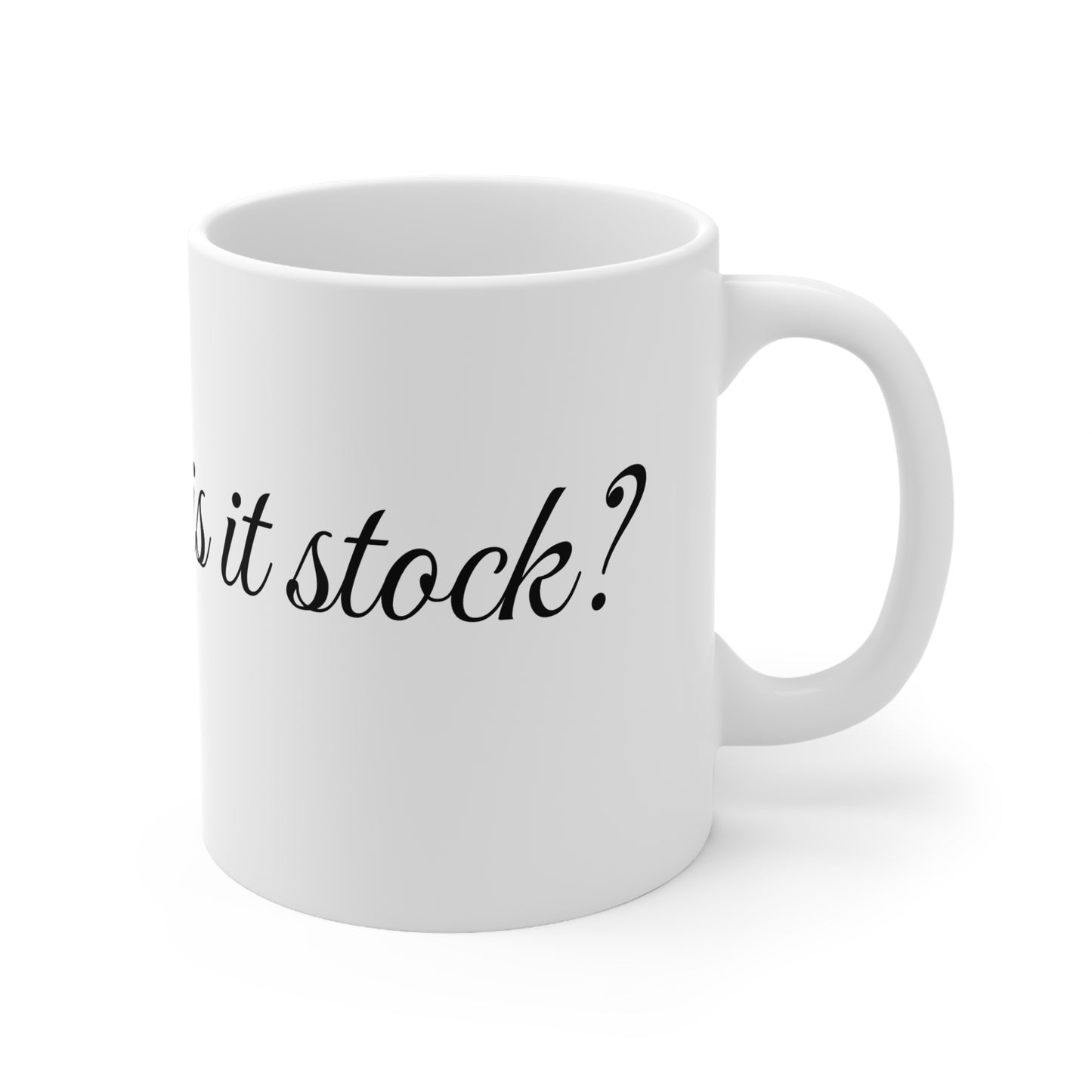 Is It Stock? White Mug