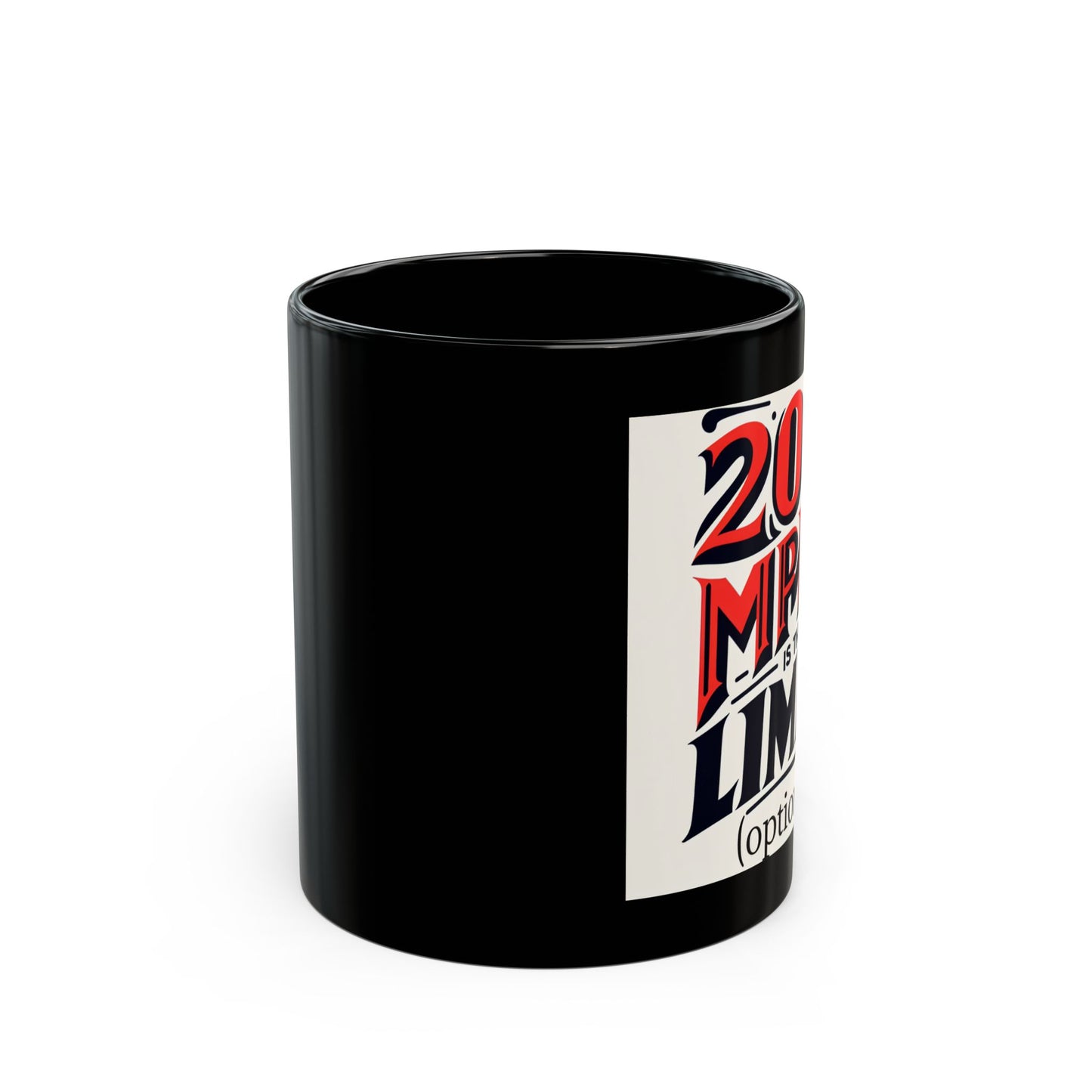 200 MPH Is the Limit – Optional Black Mug