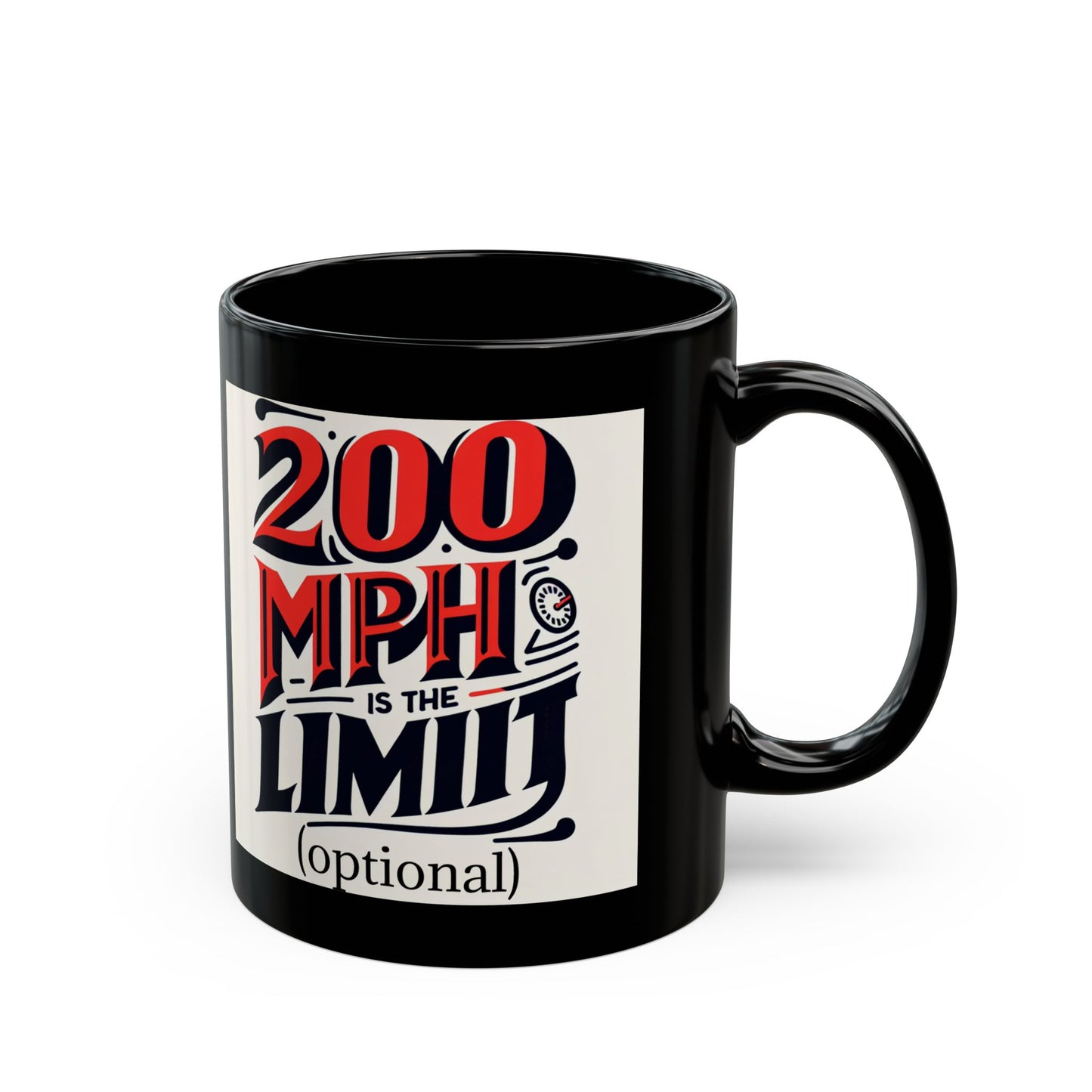 200 MPH Is the Limit – Optional Black Mug