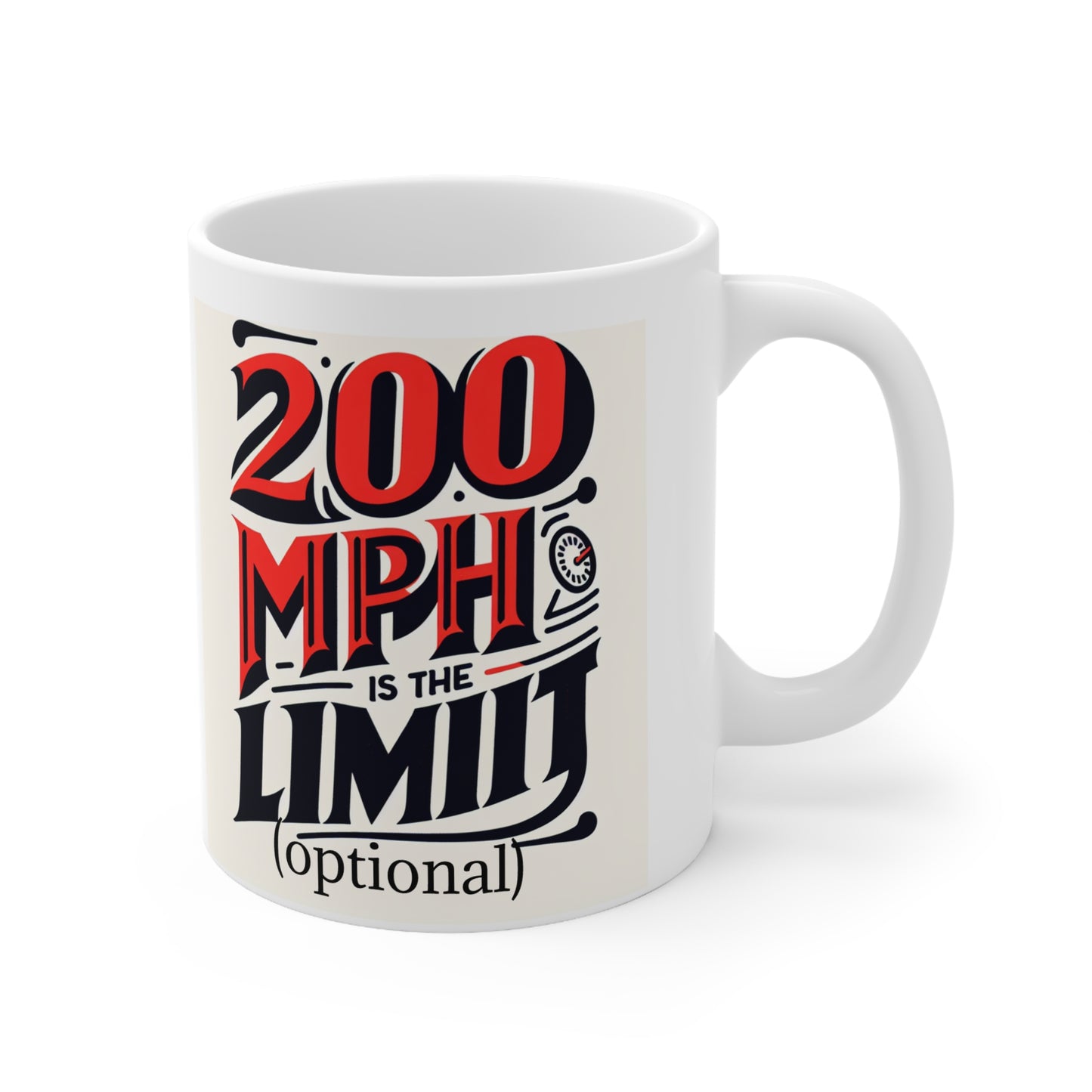 200 MPH Is the Limit – Optional White Mug